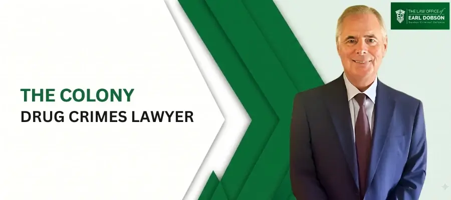 Best The Colony Drug Crimes Lawyer